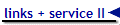 links + service II